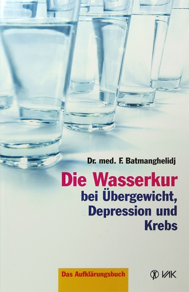 Zu sehen ist das Cover des Buches Die Wasserkur von Dr. med. F. Batmanghelidj. Zu sehen sind 4 gefüllte Gläser Wasser und der gesamte Titel lautet: Die Wasserkur bei Übergewicht, Depression und Krebs.